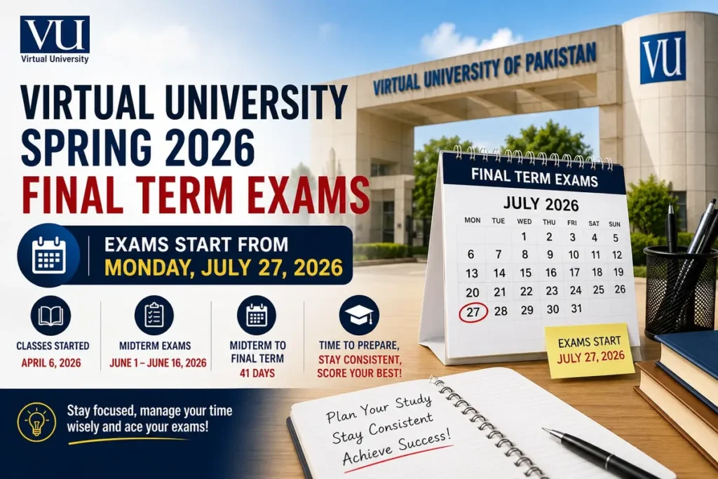 VU Spring 2026 Final Term Exams Begin on July 27